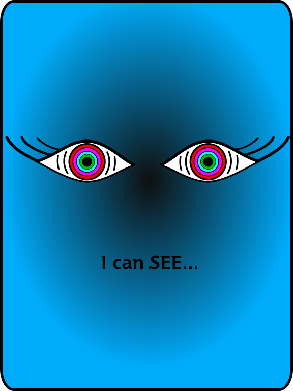 I can SEE...